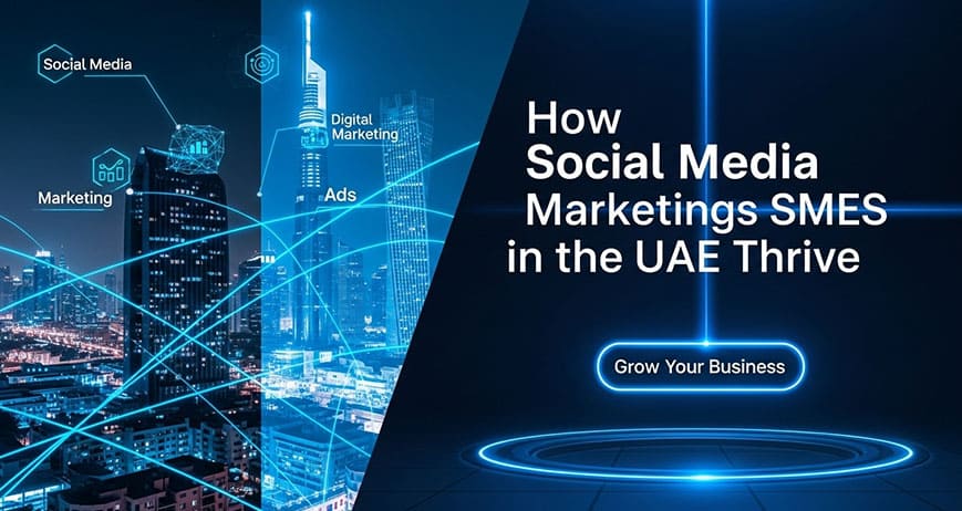 Social Media Marketing for SMEs in the UAE